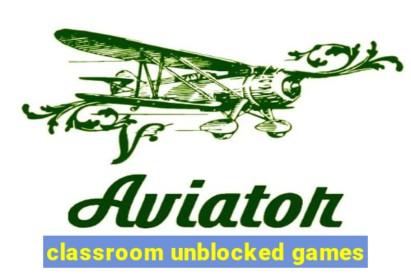 classroom unblocked games